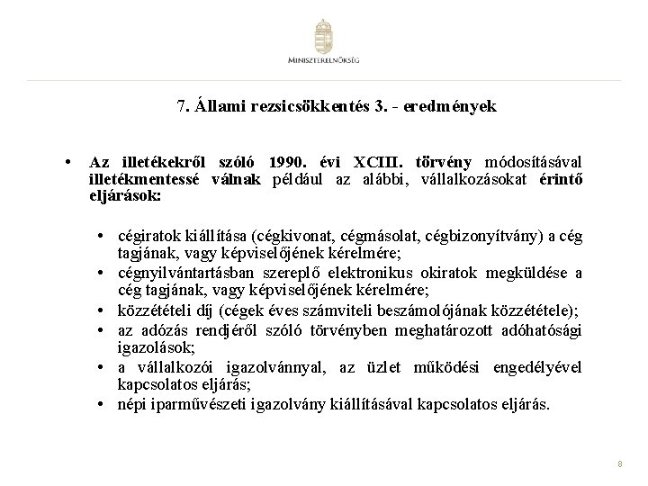 7. Állami rezsicsökkentés 3. - eredmények • Az illetékekről szóló 1990. évi XCIII. törvény