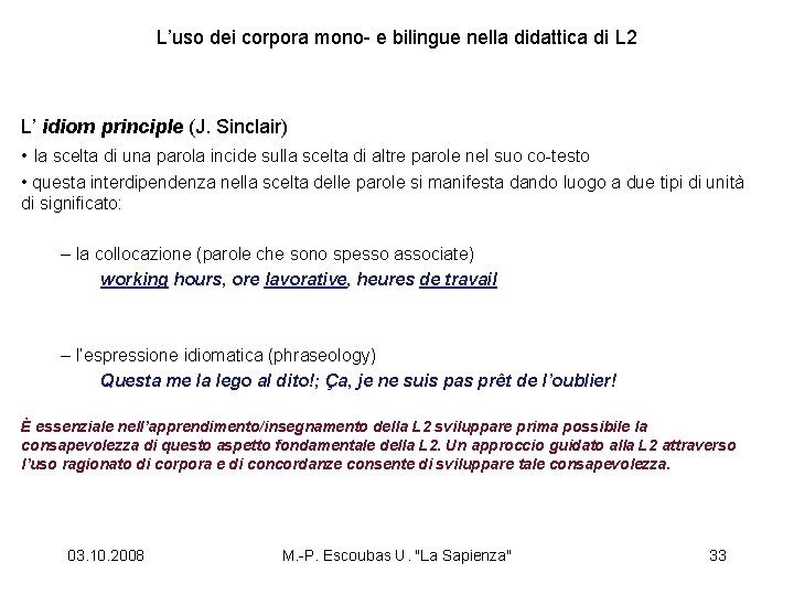 L’uso dei corpora mono- e bilingue nella didattica di L 2 L’ idiom principle