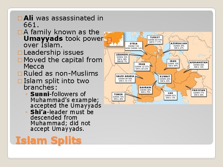 � Ali was assassinated in 661. � A family known as the Umayyads took