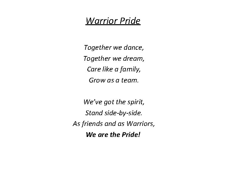Warrior Pride Together we dance, Together we dream, Care like a family, Grow as