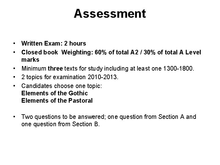 Assessment • Written Exam: 2 hours • Closed book Weighting: 60% of total A