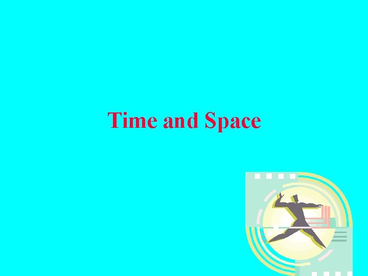 Time and Space 