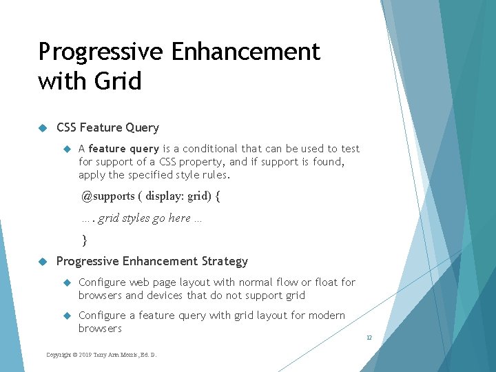 Progressive Enhancement with Grid CSS Feature Query A feature query is a conditional that Progressive Enhancement with Grid CSS Feature Query A feature query is a conditional that