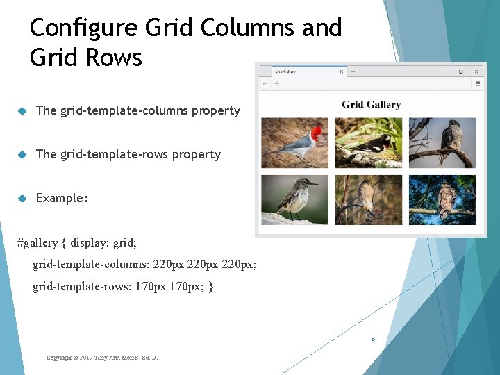Configure Grid Columns and Grid Rows The grid-template-columns property The grid-template-rows property Example: #gallery Configure Grid Columns and Grid Rows The grid-template-columns property The grid-template-rows property Example: #gallery