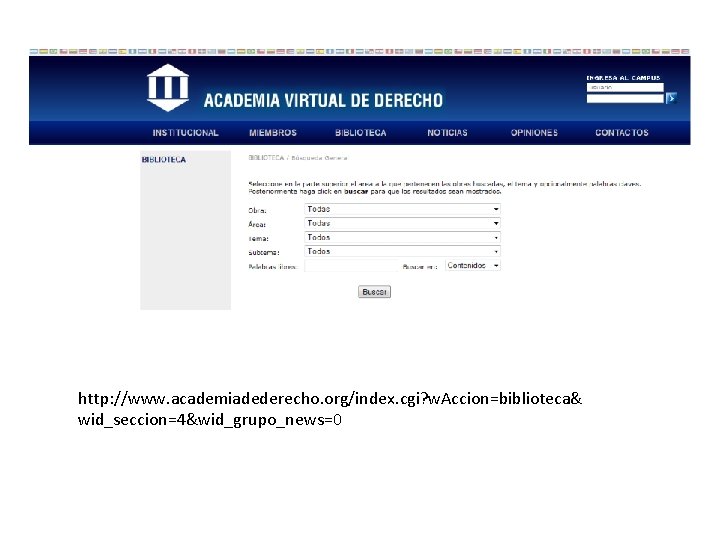 http: //www. academiadederecho. org/index. cgi? w. Accion=biblioteca& wid_seccion=4&wid_grupo_news=0 