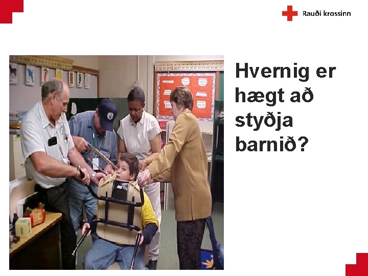 Hvernig er hægt að styðja barnið? 