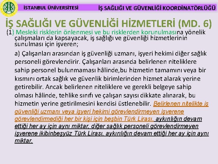 İSTANBUL ÜNİVERSİTESİ İŞ SAĞLIĞI VE GÜVENLİĞİ KOORDİNATÖRLÜĞÜ İŞ SAĞLIĞI VE GÜVENLİĞİ HİZMETLERİ (MD. 6)