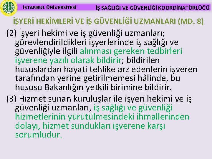 İSTANBUL ÜNİVERSİTESİ İŞ SAĞLIĞI VE GÜVENLİĞİ KOORDİNATÖRLÜĞÜ İŞYERİ HEKİMLERİ VE İŞ GÜVENLİĞİ UZMANLARI (MD.