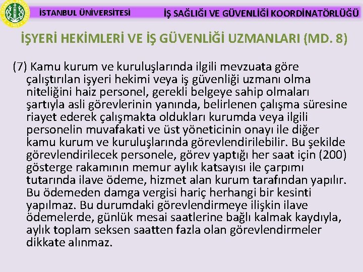 İSTANBUL ÜNİVERSİTESİ İŞ SAĞLIĞI VE GÜVENLİĞİ KOORDİNATÖRLÜĞÜ İŞYERİ HEKİMLERİ VE İŞ GÜVENLİĞİ UZMANLARI (MD.