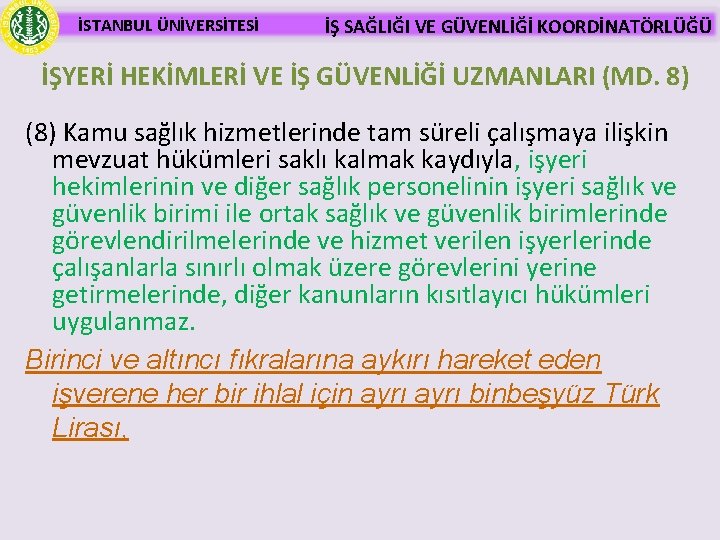 İSTANBUL ÜNİVERSİTESİ İŞ SAĞLIĞI VE GÜVENLİĞİ KOORDİNATÖRLÜĞÜ İŞYERİ HEKİMLERİ VE İŞ GÜVENLİĞİ UZMANLARI (MD.