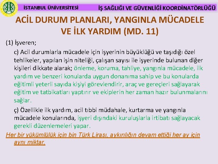 İSTANBUL ÜNİVERSİTESİ İŞ SAĞLIĞI VE GÜVENLİĞİ KOORDİNATÖRLÜĞÜ ACİL DURUM PLANLARI, YANGINLA MÜCADELE VE İLK