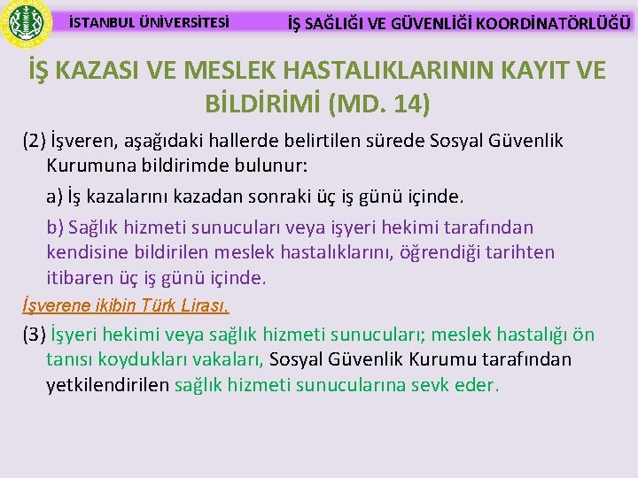 İSTANBUL ÜNİVERSİTESİ İŞ SAĞLIĞI VE GÜVENLİĞİ KOORDİNATÖRLÜĞÜ İŞ KAZASI VE MESLEK HASTALIKLARININ KAYIT VE