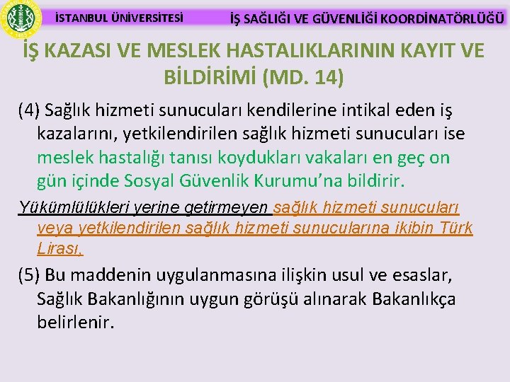 İSTANBUL ÜNİVERSİTESİ İŞ SAĞLIĞI VE GÜVENLİĞİ KOORDİNATÖRLÜĞÜ İŞ KAZASI VE MESLEK HASTALIKLARININ KAYIT VE