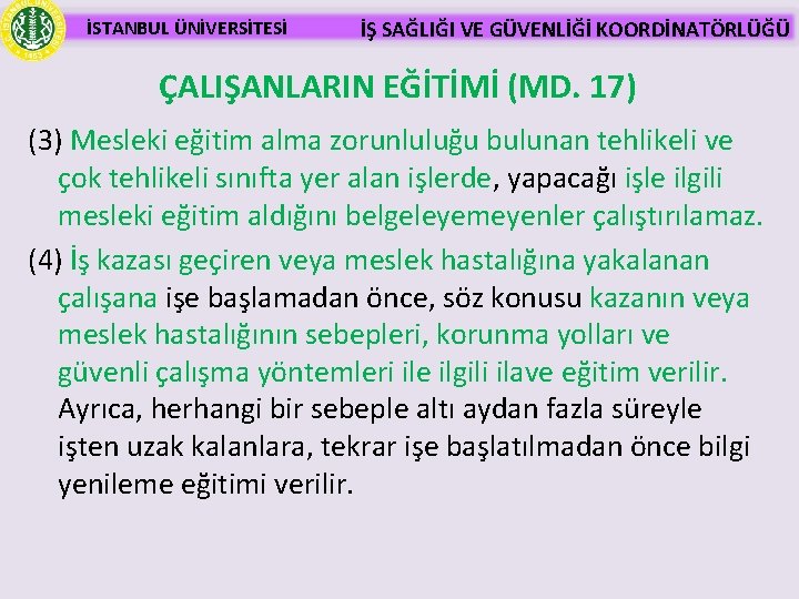 İSTANBUL ÜNİVERSİTESİ İŞ SAĞLIĞI VE GÜVENLİĞİ KOORDİNATÖRLÜĞÜ ÇALIŞANLARIN EĞİTİMİ (MD. 17) (3) Mesleki eğitim