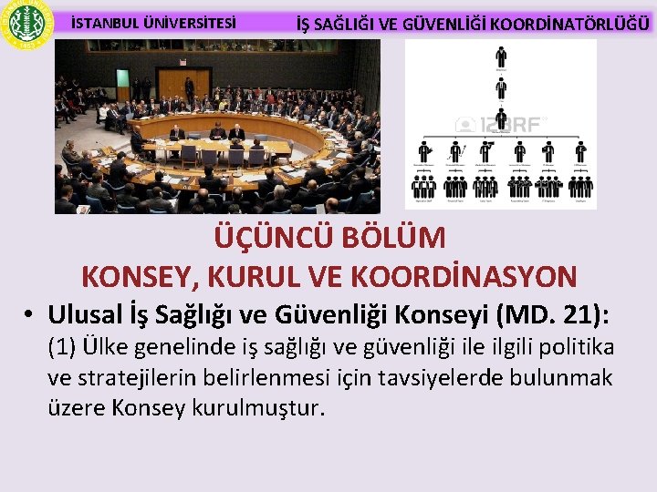 İSTANBUL ÜNİVERSİTESİ İŞ SAĞLIĞI VE GÜVENLİĞİ KOORDİNATÖRLÜĞÜ ÜÇÜNCÜ BÖLÜM KONSEY, KURUL VE KOORDİNASYON •