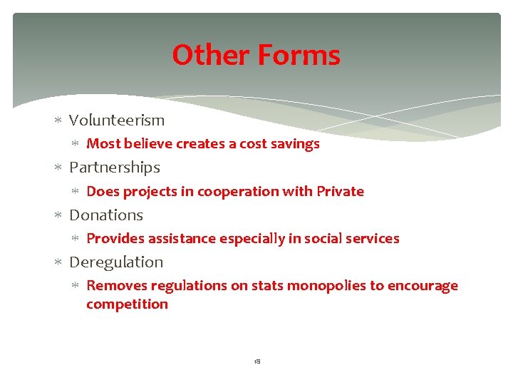 Other Forms Volunteerism Most believe creates a cost savings Partnerships Does projects in cooperation
