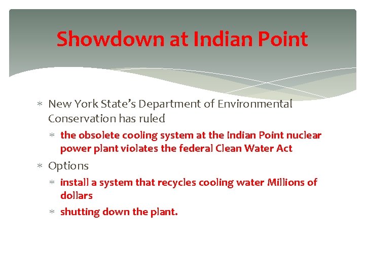 Showdown at Indian Point New York State’s Department of Environmental Conservation has ruled the