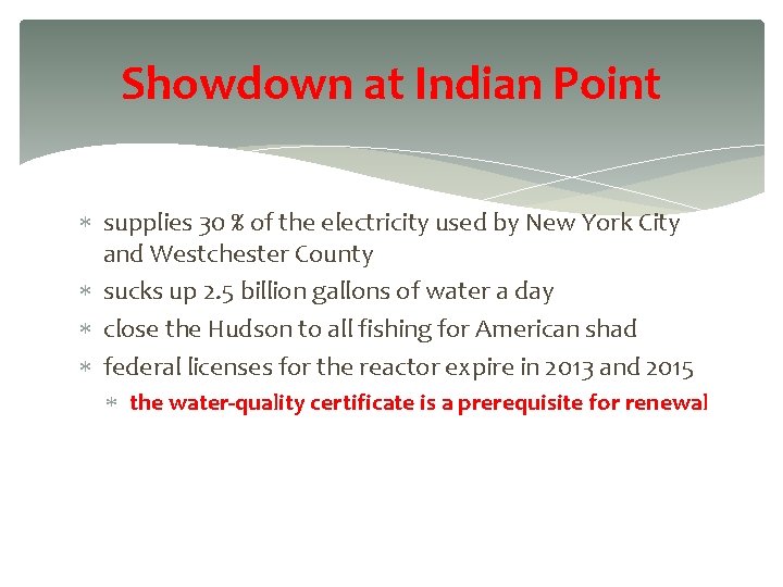 Showdown at Indian Point supplies 30 % of the electricity used by New York