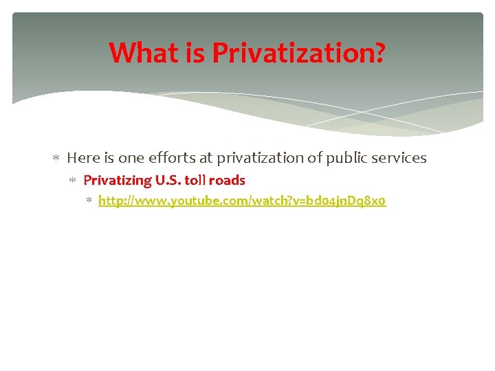 What is Privatization? Here is one efforts at privatization of public services Privatizing U.