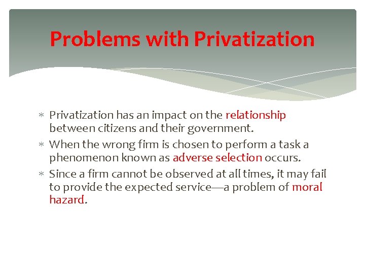 Problems with Privatization has an impact on the relationship between citizens and their government.
