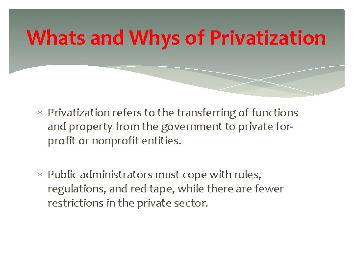 Whats and Whys of Privatization refers to the transferring of functions and property from