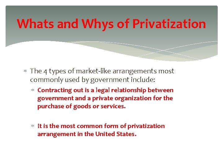 Whats and Whys of Privatization The 4 types of market-like arrangements most commonly used