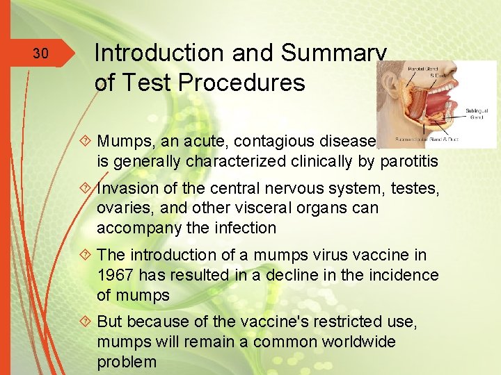 30 Introduction and Summary of Test Procedures Mumps, an acute, contagious disease, is generally