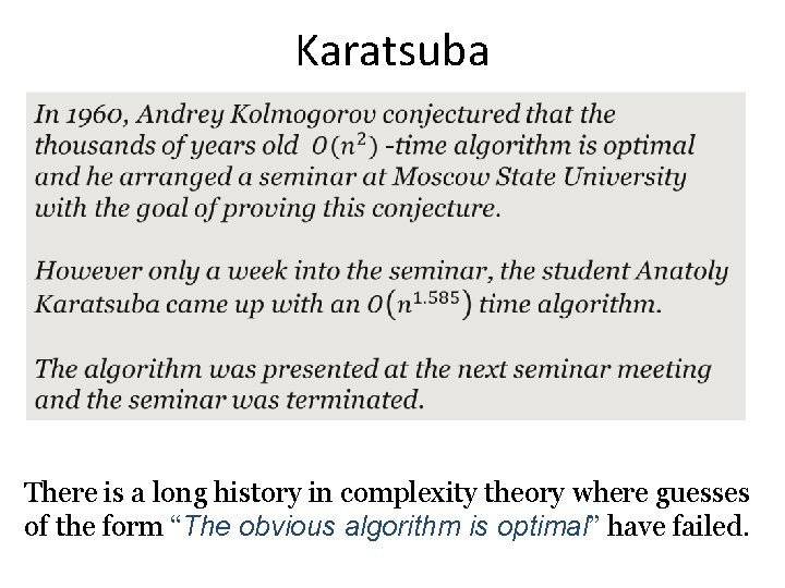 Karatsuba There is a long history in complexity theory where guesses of the form