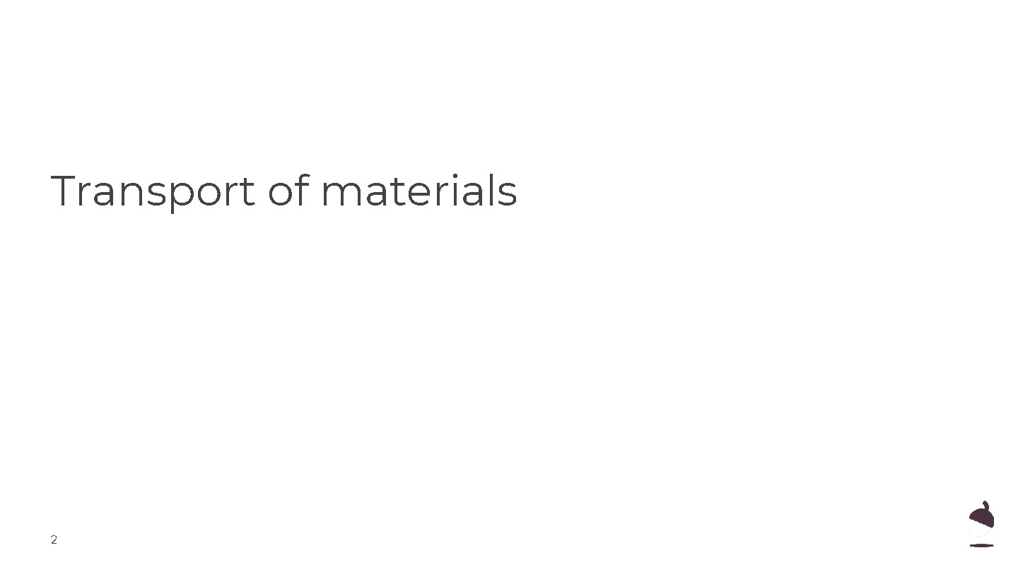Transport of materials 2 