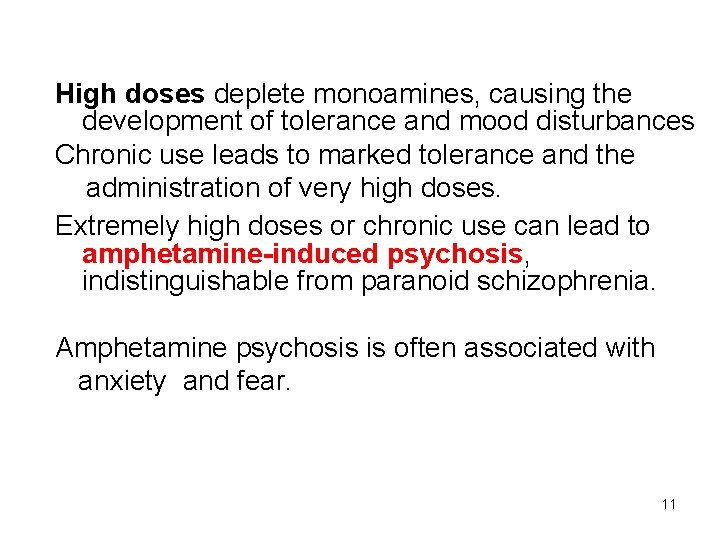 High doses deplete monoamines, causing the development of tolerance and mood disturbances Chronic use