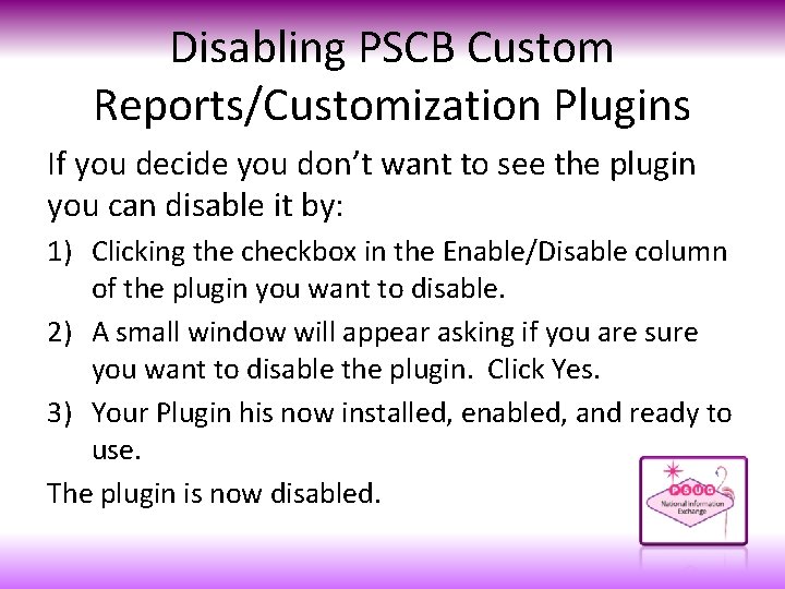 Disabling PSCB Custom Reports/Customization Plugins If you decide you don’t want to see the