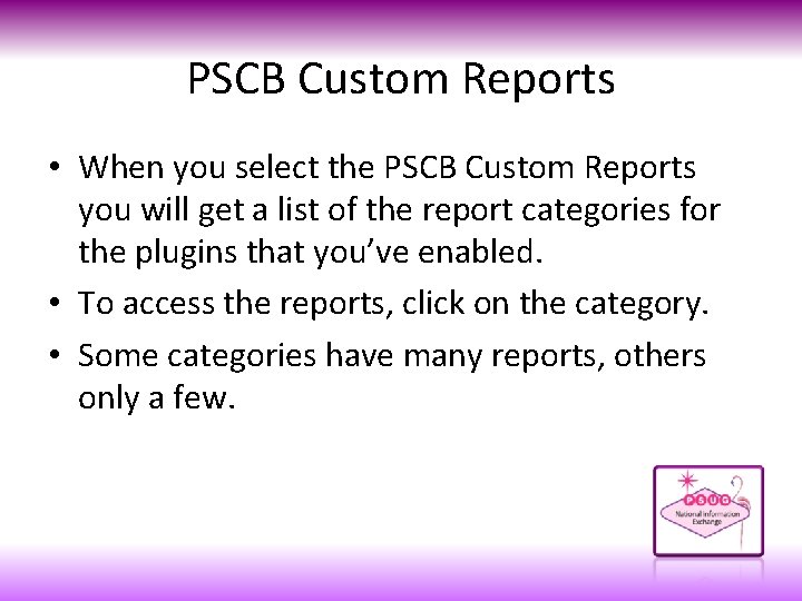 PSCB Custom Reports • When you select the PSCB Custom Reports you will get