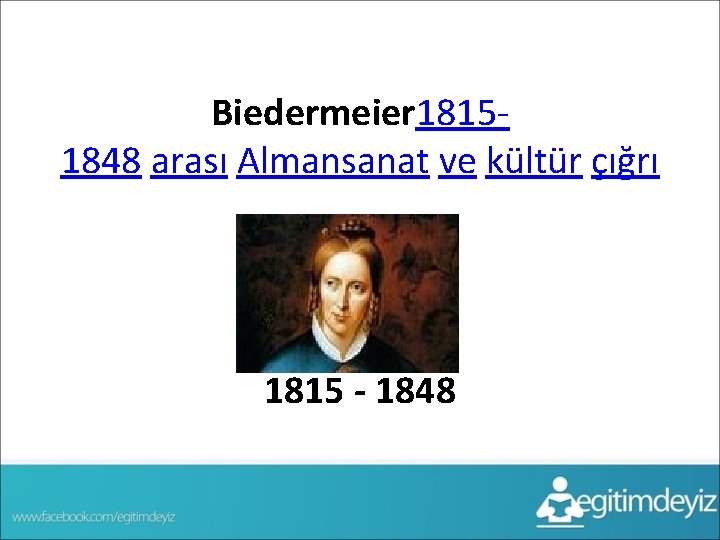 Biedermeier 18151848 arası Almansanat ve kültür çığrı 1815 - 1848 