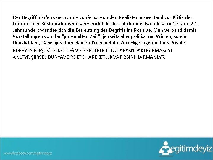 Der Begriff Biedermeier wurde zunächst von den Realisten abwertend zur Kritik der Literatur der
