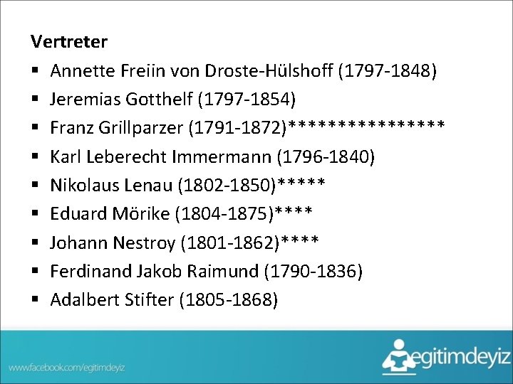 Vertreter § Annette Freiin von Droste-Hülshoff (1797 -1848) § Jeremias Gotthelf (1797 -1854) §