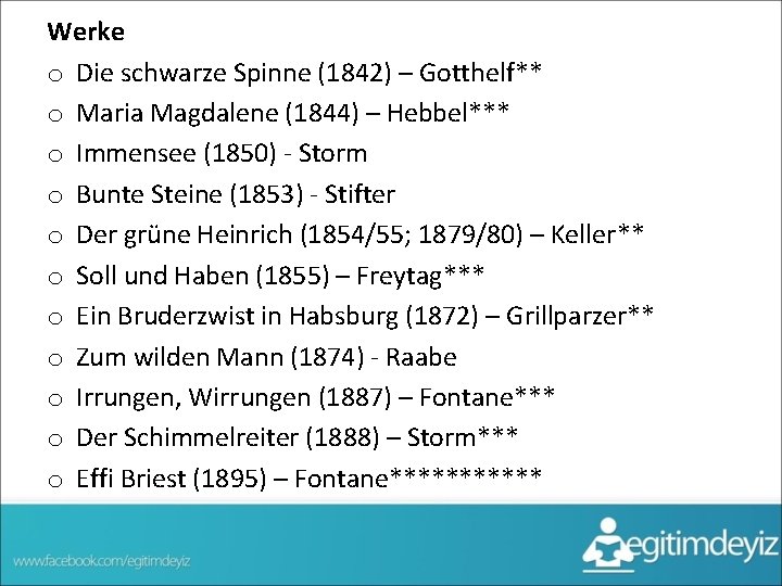 Werke o Die schwarze Spinne (1842) – Gotthelf** o Maria Magdalene (1844) – Hebbel***