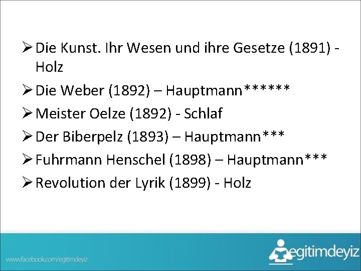 Ø Die Kunst. Ihr Wesen und ihre Gesetze (1891) Holz Ø Die Weber (1892)