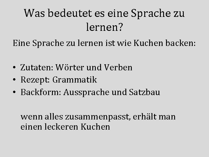 Was bedeutet es eine Sprache zu lernen? Eine Sprache zu lernen ist wie Kuchen