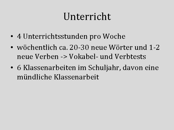 Unterricht • 4 Unterrichtsstunden pro Woche • wöchentlich ca. 20 -30 neue Wörter und