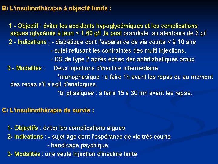 B/ L’insulinothérapie à objectif limité : 1 - Objectif : éviter les accidents hypoglycémiques