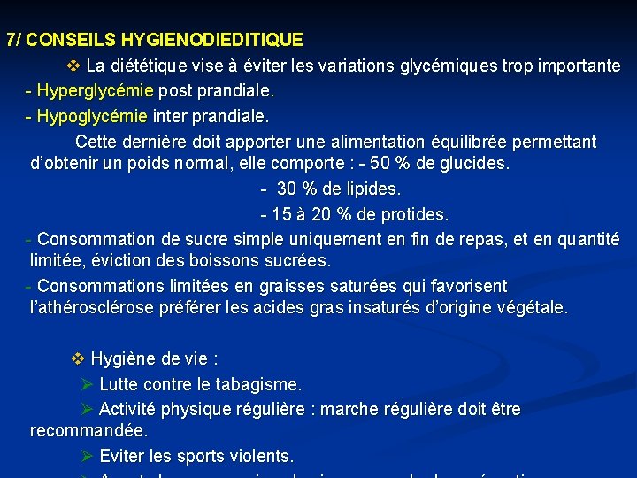 7/ CONSEILS HYGIENODIEDITIQUE La diététique vise à éviter les variations glycémiques trop importante -