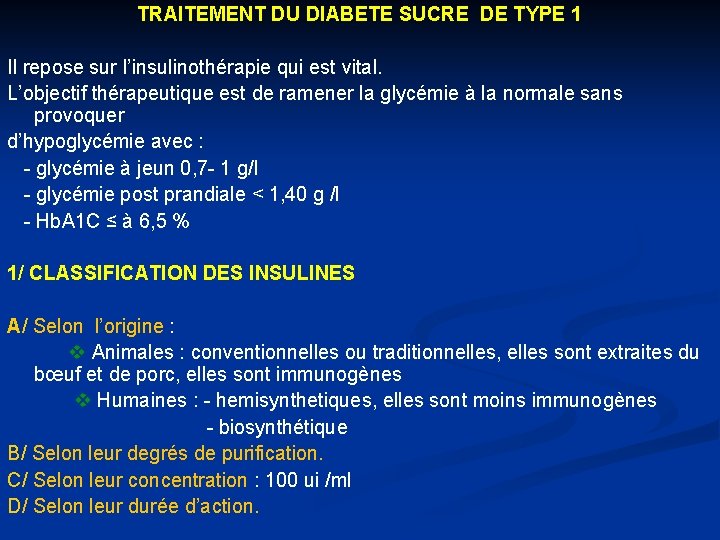 TRAITEMENT DU DIABETE SUCRE DE TYPE 1 Il repose sur l’insulinothérapie qui est vital.