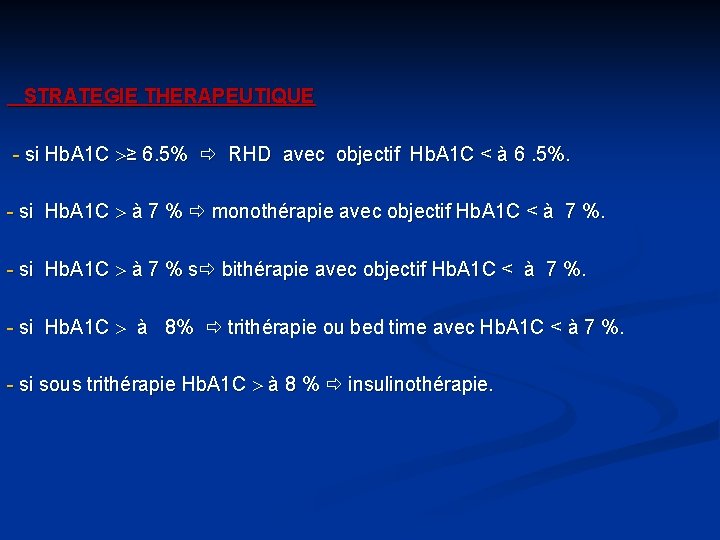 STRATEGIE THERAPEUTIQUE - si Hb. A 1 C ≥ 6. 5% RHD avec objectif