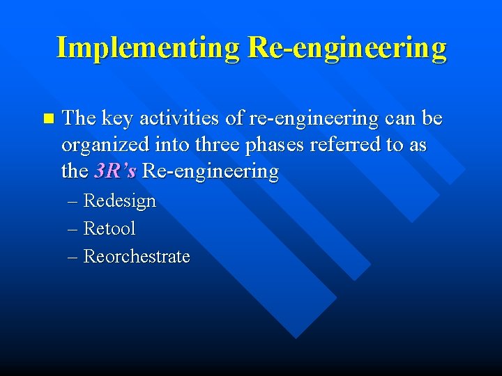 Implementing Re-engineering n The key activities of re-engineering can be organized into three phases