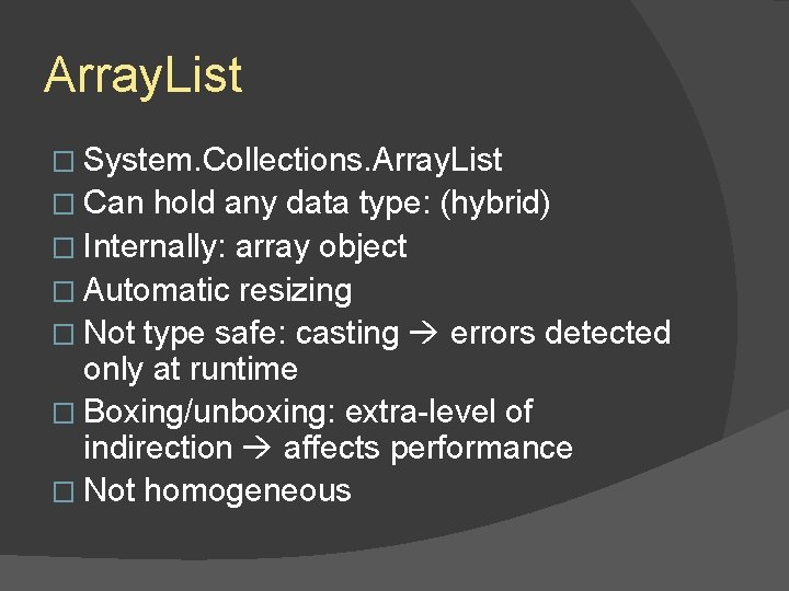Array. List � System. Collections. Array. List � Can hold any data type: (hybrid) Array. List � System. Collections. Array. List � Can hold any data type: (hybrid)