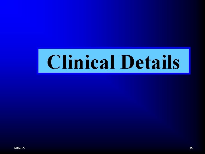 Clinical Details ABALLA 15 