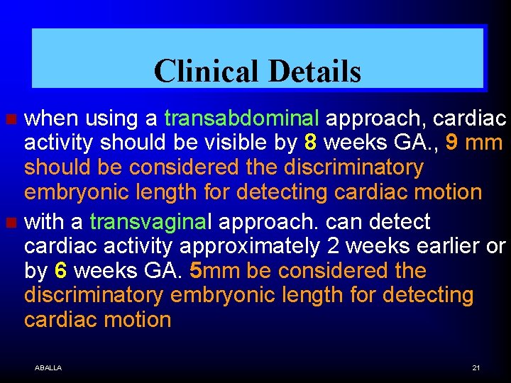 Clinical Details when using a transabdominal approach, cardiac activity should be visible by 8