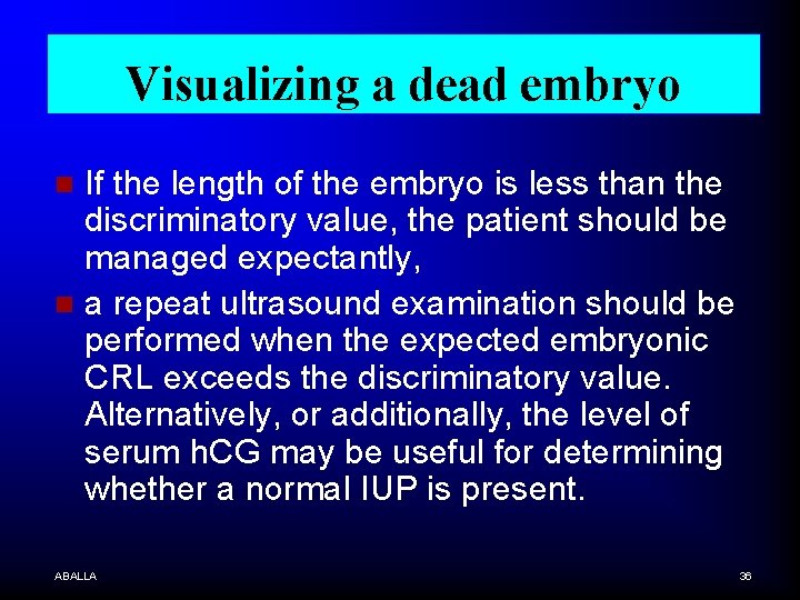 Visualizing a dead embryo If the length of the embryo is less than the