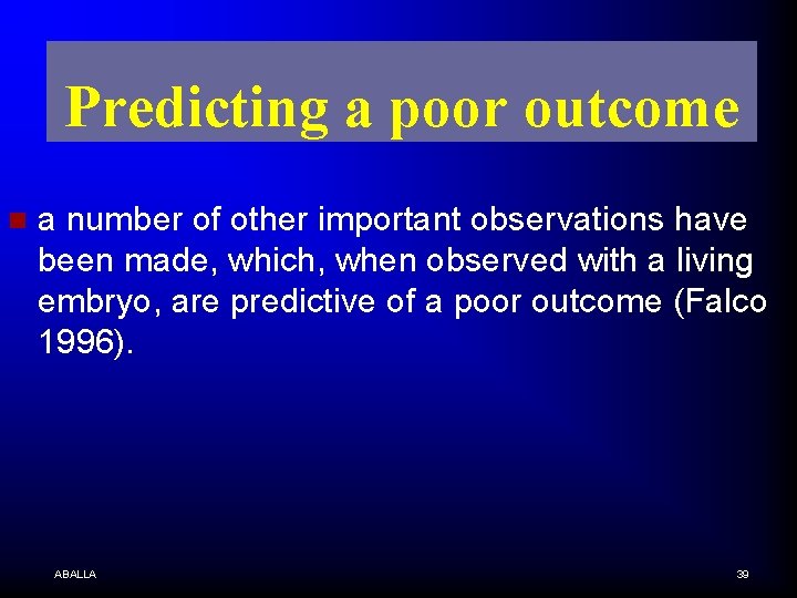 Predicting a poor outcome n a number of other important observations have been made,