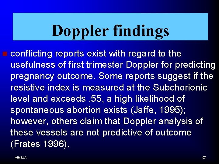 Doppler findings n conflicting reports exist with regard to the usefulness of first trimester